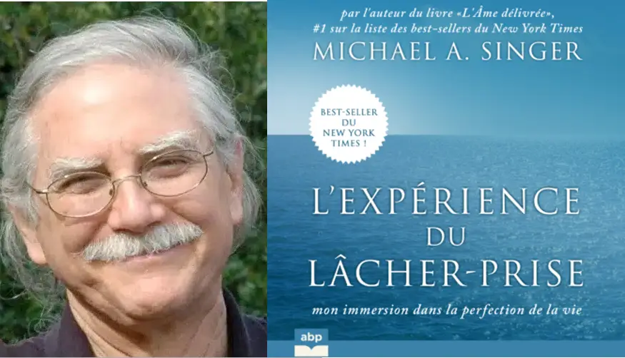 Lâcher-prise : l'expérience de Michael Singer pour arrêter de tout contrôler